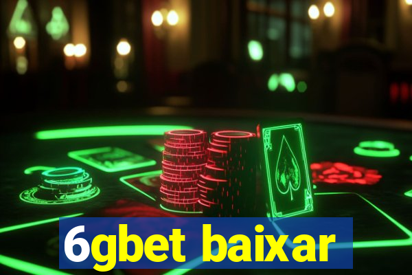 6gbet baixar